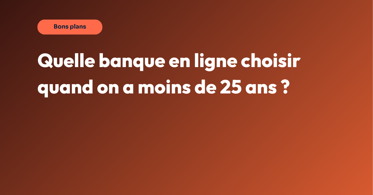 banque en ligne moins de 25 ans